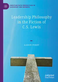 Vorderes Coverbild Leadership Philosophy in the Fiction of C.S. Lewis