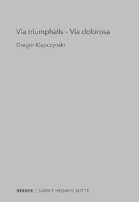 Vorderes Coverbild Via triumphalis - Via dolorosa
