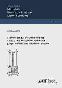 Vorderes Coverbild Stoffgesetz zur Beschreibung des Kriech- und Relaxationsverhaltens junger normal- und hochfester Betone
