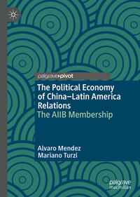 Vorderes Coverbild The Political Economy of China–Latin America Relations
