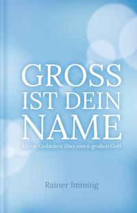 Vorderes Coverbild Groß ist dein Name