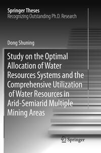 Vorderes Coverbild Study on the Optimal Allocation of Water Resources Systems and the Comprehensive Utilization of Water Resources in Arid-Semiarid Multiple Mining Areas