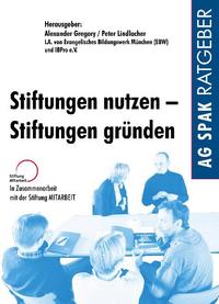 Vorderes Coverbild Stiftungen nutzen - Stiftungen gründen