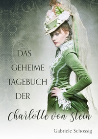 Vorderes Coverbild Das geheime Tagebuch der Charlotte von Stein