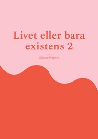 Vorderes Coverbild Livet eller bara existens 2