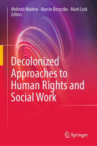 Vorderes Coverbild Decolonized Approaches to Human Rights and Social Work