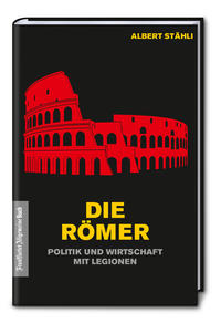 Vorderes Coverbild Die Römer: Politik und Wirtschaft mit Legionen