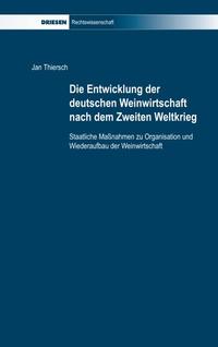 Vorderes Coverbild Die Entwicklung der deutschen Weinwirtschaft nach dem Zweiten Weltkrieg