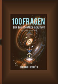 Vorderes Coverbild 100 Fragen zum Evolutionären Idealismus