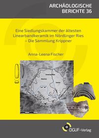 Vorderes Coverbild Eine Siedlungskammer der Ältesten Linearbandkeramik im Nördlinger Ries
