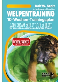 Vorderes Coverbild Welpentraining mit Welpen Wissen - der 10-Wochen-Trainingsplan - praxisnah, verständlich und mit Hundetrainern entwickelt