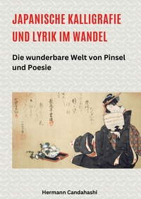 Vorderes Coverbild Japanische Kalligrafie und Lyrik im Wandel