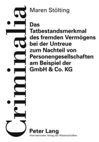 Vorderes Coverbild Das Tatbestandsmerkmal des fremden Vermögens bei der Untreue zum Nachteil von Personengesellschaften am Beispiel der GmbH & Co. KG