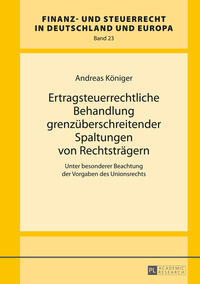 Vorderes Coverbild Ertragsteuerrechtliche Behandlung grenzüberschreitender Spaltungen von Rechtsträgern