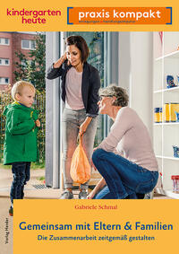 Vorderes Coverbild Gemeinsam mit Eltern & Familien. Die Zusammenarbeit zeitgemäß gestalten
