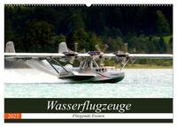 Vorderes Coverbild Wasserflugzeuge - Fliegende Exoten (Wandkalender 2025 DIN A2 quer), CALVENDO Monatskalender