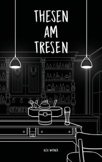 Vorderes Coverbild Thesen am Tresen