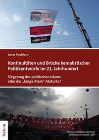 Vorderes Coverbild Kontinuitäten und Brüche kemalistischer Politikentwürfe im 21. Jahrhundert