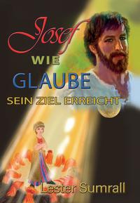 Vorderes Coverbild Josef - wie Glaube sein Ziel erreicht