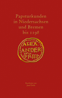 Vorderes Coverbild Papsturkunden in Niedersachsen und Bremen bis 1198