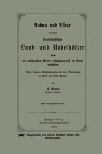 Vorderes Coverbild Anbau und Pflege derjenigen fremdländischen Laub- und Nadelhölzer welche die norddeutschen Winter erfahrungsgemäß im Freien aushalten