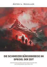 Vorderes Coverbild Die Schweizer Bürgerkriege im Spiegel der Zeit