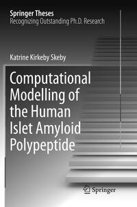 Vorderes Coverbild Computational Modelling of the Human Islet Amyloid Polypeptide