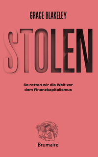 Vorderes Coverbild STOLEN – So retten wir die Welt vor dem Finanzkapitalismus