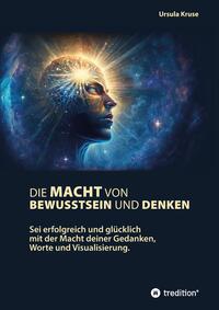 Vorderes Coverbild Die Macht von Bewusstsein und Denken