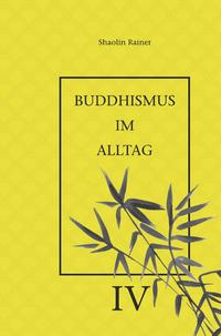 Vorderes Coverbild Buddhismus im Alltag / Buddhismus im Alltag IV