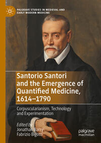 Vorderes Coverbild Santorio Santori and the Emergence of Quantified Medicine, 1614-1790