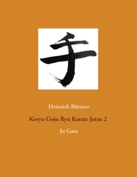 Vorderes Coverbild Koryu Goju Ryu Karate Jutsu 2