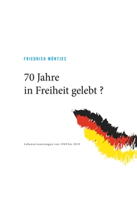 Vorderes Coverbild 70 Jahre in Freiheit gelebt ?