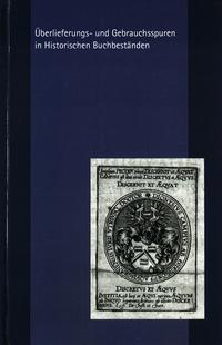 Vorderes Coverbild Überlieferungs- und Gebrauchsspuren in Historischen Buchbeständen