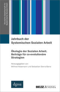 Vorderes Coverbild Jahrbuch der Systemischen Sozialen Arbeit. Band 2. Ökologie der Sozialen Arbeit. Beiträge für co-evolutionäre Strategien