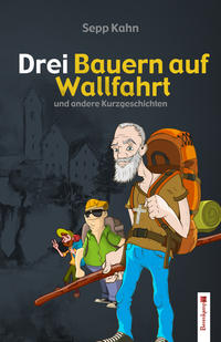 Vorderes Coverbild Drei Bauern auf Wallfahrt