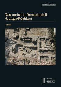 Vorderes Coverbild Das norische Donaukastell Arelape/Pöchlarn
