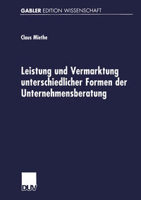 Vorderes Coverbild Leistung und Vermarktung unterschiedlicher Formen der Unternehmensberatung