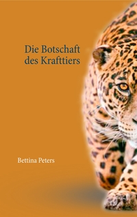 Vorderes Coverbild Die Botschaft des Krafttiers