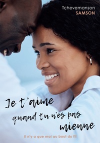 Vorderes Coverbild Je t'aime quand tu n'es pas mienne