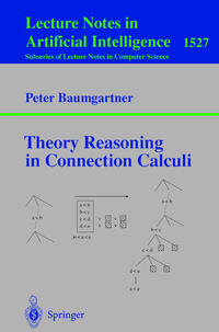 Vorderes Coverbild Theory Reasoning in Connection Calculi