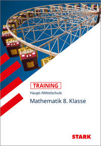 Vorderes Coverbild STARK Mathematik 8. Klasse - Training Haupt-/Mittelschule - Grundwissen, Aufgaben und Lösungen