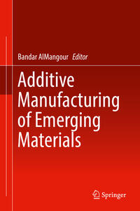 Vorderes Coverbild Additive Manufacturing of Emerging Materials