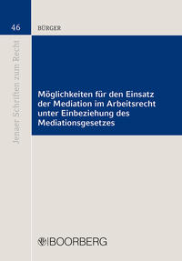 Vorderes Coverbild Möglichkeiten für den Einsatz der Mediation im Arbeitsrecht unter Einbeziehung des Mediationsgesetzes