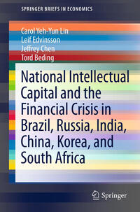 Vorderes Coverbild National Intellectual Capital and the Financial Crisis in Brazil, Russia, India, China, Korea, and South Africa
