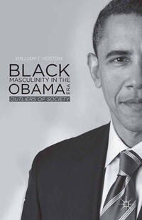 Vorderes Coverbild Black Masculinity in the Obama Era