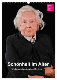 Vorderes Coverbild Schönheit im Alter - Zu Besuch bei den alten Meistern (Wandkalender 2026 DIN A3 hoch), CALVENDO Monatskalender