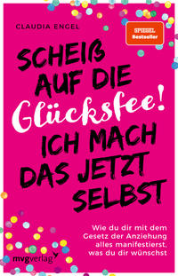 Vorderes Coverbild Scheiß auf die Glücksfee! Ich mach das jetzt selbst