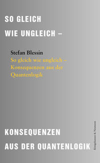 Vorderes Coverbild So gleich wie ungleich – Konsequenzen aus der Quantenlogik