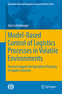 Vorderes Coverbild Model-Based Control of Logistics Processes in Volatile Environments